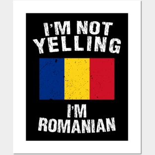 I'm Not Yelling I'm Romanian Posters and Art